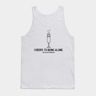 Cheers to being alone Tank Top